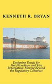 Kenneth R Bryan - Designing Vessels for Fire Prevention and Fire Retardation, Häftad. Tillgänglighet: Lägg i varukorg