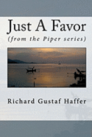 Richard Gustaf Haffer - Just A Favor: (from the Piper series), Häftad. Tillgänglighet: Lägg i varukorg