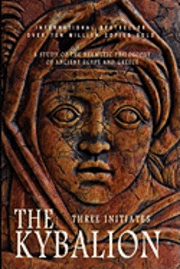 Three Initiates - The Kybalion: A Study of the Hermetic Philosophy of Ancient Egypt and Greece, Häftad