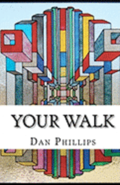 Your Walk: And The Struggle It Takes