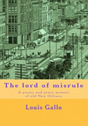 Louis Gallo - The lord of misrule: A poetic and prose memoir of old New Orleans, Häftad. Tillgänglighet: Lägg i varukorg