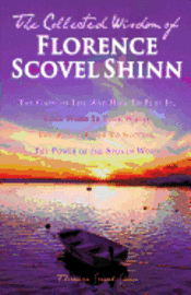 Florence Scovel Shinn - The Collected Wisdom of Florence Scovel Shinn: The Game of Life And How To Play It: Your Word Is Your Wand, The Secret Door To Success, The Power of t, Häftad. Tillgänglighet: Lägg i varukorg