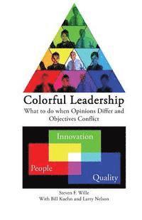 Larry Nelson, Bill Kuehn - Colorful Leadership: What to do when Opinions Differ and Objectives Conflict, Häftad. Tillgänglighet: Lägg i varukorg