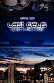 Jeffrey Gold - Last Days: Letter to the Future: A Novella, Häftad
