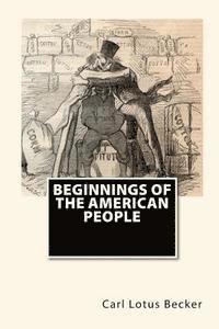 Carl Lotus Becker - Beginnings Of The American People, Häftad. Tillgänglighet: Lägg i varukorg