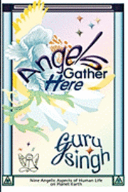 Kevin Hutchings, Gurperkarma Kaur Khalsa - Angels Gather Here: Nine Angelic Aspects of Human Life on Planet Earth, Häftad. Tillgänglighet: Lägg i varukorg