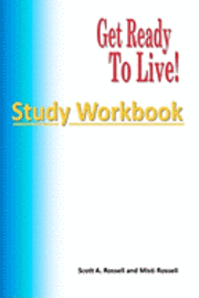 Misti Rossell, Scott a. Rossell - Get Ready To Live!: Study Workbook, Häftad. Tillgänglighet: Lägg i varukorg