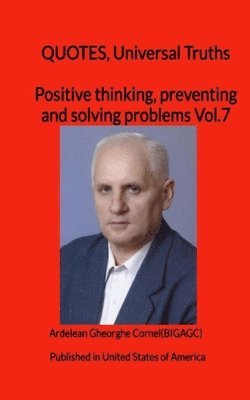 Ardelean Gheorghe Cornel(bigagc) - Positive thinking, preventing and solving problems: The best and useful ideas of how to think positive, Häftad