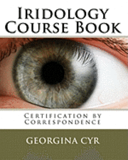 Iridology Course Book: Certification by Correspondence
