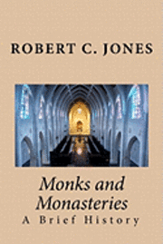 Robert C. Jones - Monks and Monasteries: A Brief History, Häftad. Tillgänglighet: Lägg i varukorg