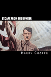 Harry Cooper - Escape from the bunker: Hitler's Escape from Berlin, Häftad. Tillgänglighet: Lägg i varukorg