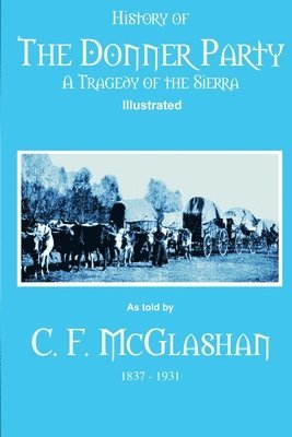 C Stephen Badgley, C F McGlashan - History of the Donner Party, Häftad. Tillgänglighet: Lägg i varukorg