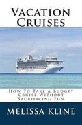 Vacation Cruises: How To Take A Budget Cruise Without Sacrificing Fun
