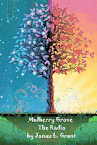 James L. Grant - Mulberry Grove: The Radio, Häftad. Tillgänglighet: Lägg i varukorg
