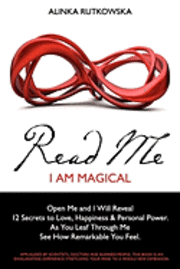 Alinka Rutkowska - Read Me - I Am Magical: Open Me and I Will Reveal 12 Secrets to Love, Happiness & Personal Power. As You Leaf Through Me See How Remarkable You Feel, Häftad. Tillgänglighet: Lägg i varukorg