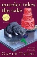 Gayle Trent - Murder Takes the Cake, Häftad