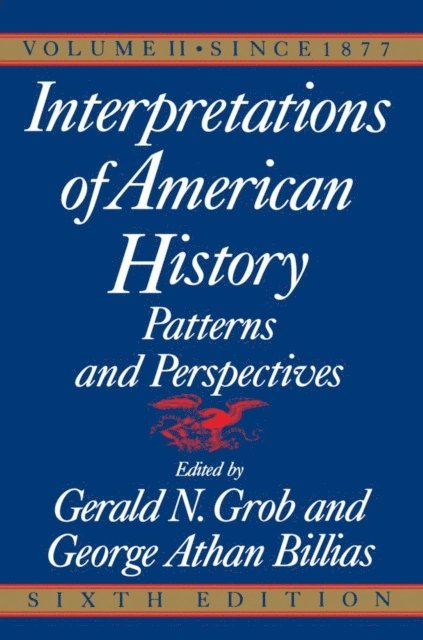 George Athan Billias, Gerald N. Grob - Interpretations of American History, 6th Ed, Vol., E-bok