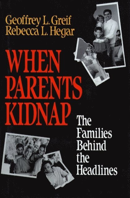 Rebecca L. Hegar, Geoffrey L. Greif - When Parents Kidnap, E-bok