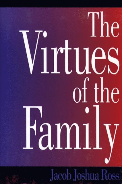 Jacob Joshua Ross - Virtues of the Family, E-bok