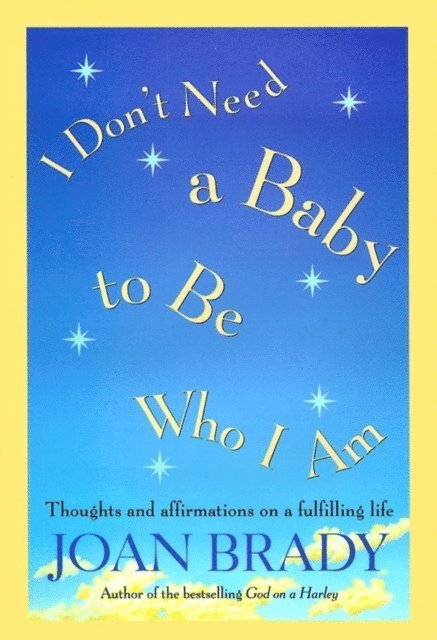 Joan Brady - I Don't Need a Baby to Be Who I Am, E-bok. Tillgänglighet: Lägg i varukorg