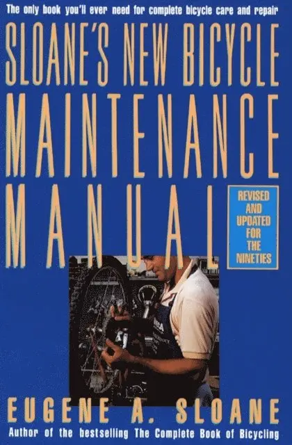 Eugene Sloane - Sloane's New Bicycle Maintenance Manual, E-bok. Tillgänglighet: Lägg i varukorg