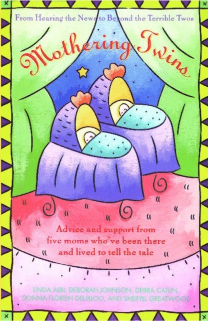 Sheryll Greatwood, Donna Florien Deurloo, Debra Catlin, Deborah Johnson, Linda Albi - Mothering Twins, E-bok