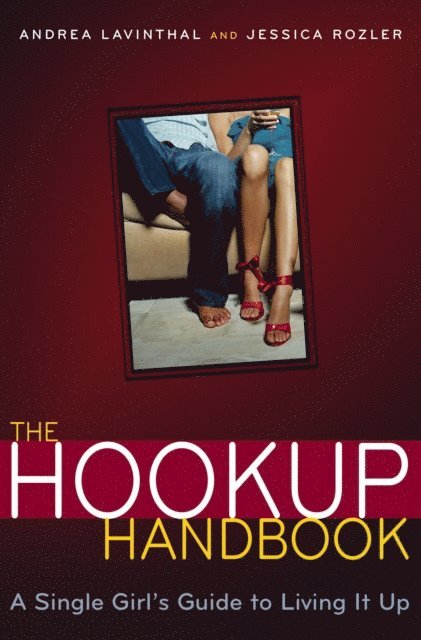 Andrea Lavinthal, Jessica Rozler - Hookup Handbook, E-bok. Tillgänglighet: Lägg i varukorg
