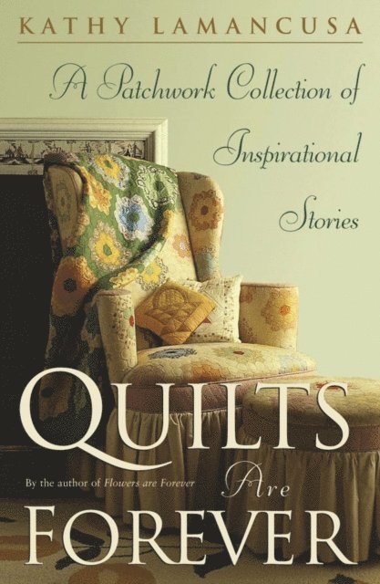Kathy Lamancusa - Quilts Are Forever, E-bok