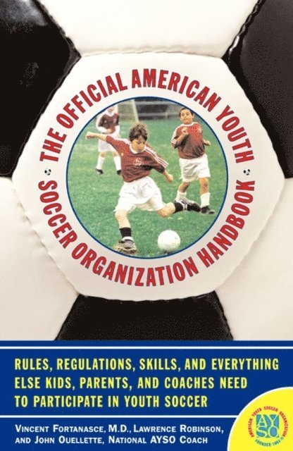 Vincent Fortanasce, John Ouelette - Official American Youth Soccer Organization Handbo, E-bok