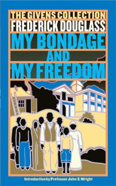 Frederick Douglass - My Bondage and My Freedom, E-bok