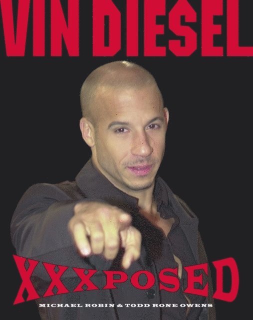 Todd Rone Owens, Michael Robin - Vin Diesel XXXposed, E-bok