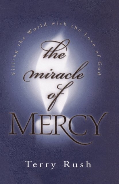 Terry Rush - Miracle of Mercy, E-bok
