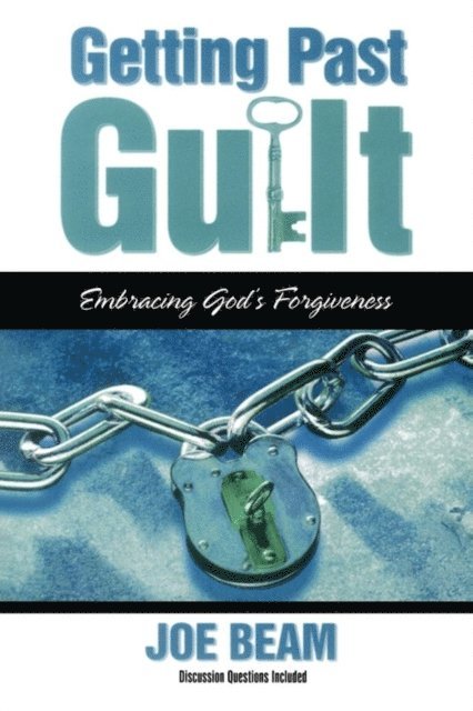 Joe Beam - Getting Past Guilt (Forgiven Forever), E-bok