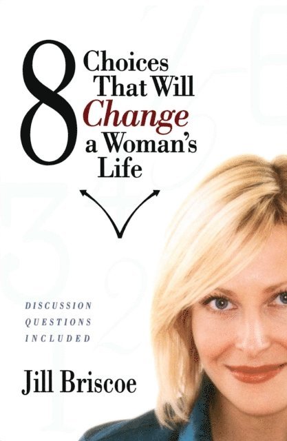Jill Briscoe - 8 Choices That Will Change a Woman's Life, E-bok