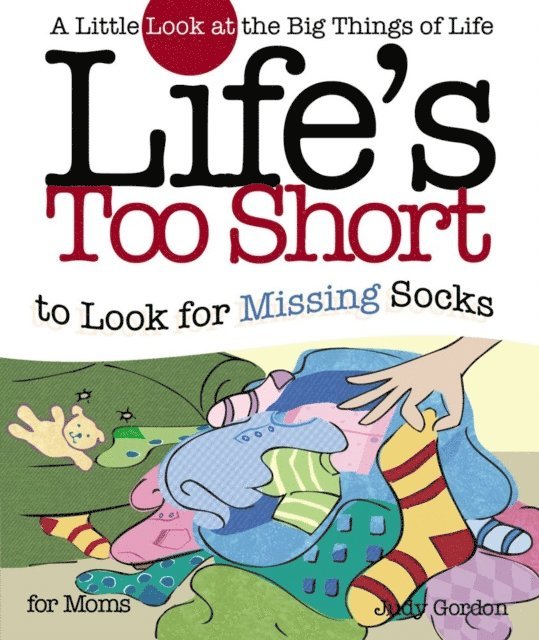 Judy Gordon - Life's too Short to Look for Missing Socks, E-bok