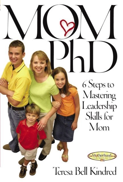 Teresa Bell Kindred - Mom Ph.D., E-bok
