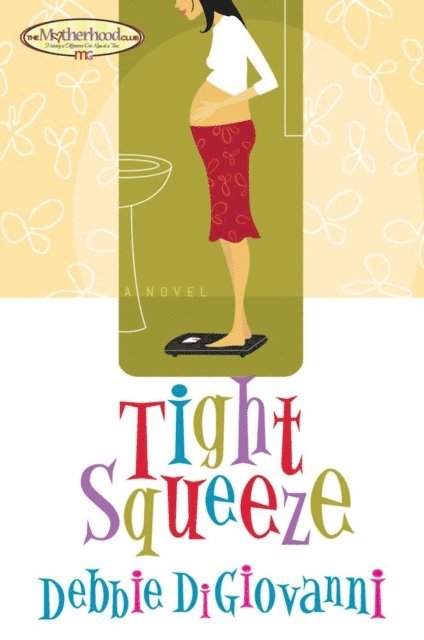 Debbie Digiovanni - Tight Squeeze, E-bok