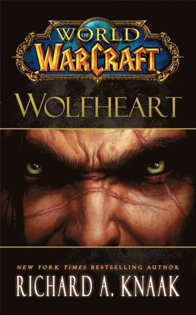 Richard A. Knaak - World of Warcraft: Wolfheart, E-bok