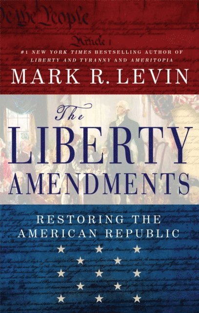 Mark R. Levin - Liberty Amendments, E-bok