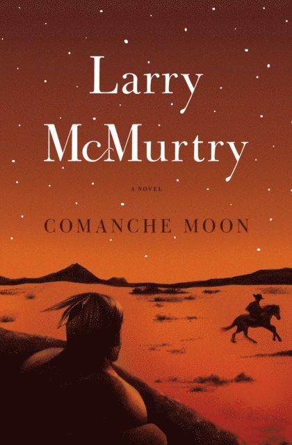 Larry McMurtry - Comanche Moon, E-bok