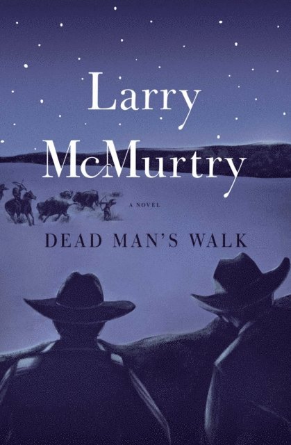 Larry McMurtry - Dead Man's Walk, E-bok