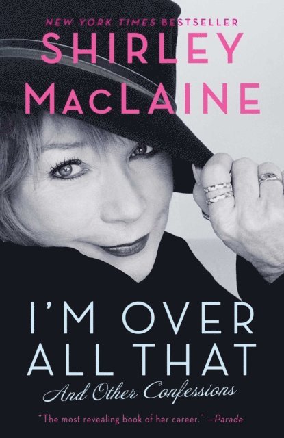 Shirley MacLaine - I'm Over All That, E-bok