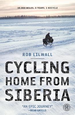 Rob Lilwall - Cycling Home from Siberia, Häftad