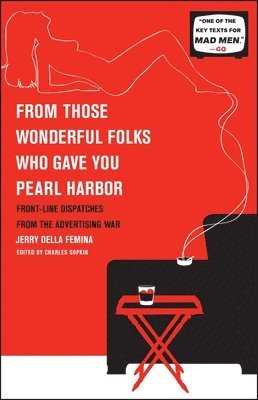 From Those Wonderful Folks Who Gave You Pearl Harbor av Jerry Della Femina