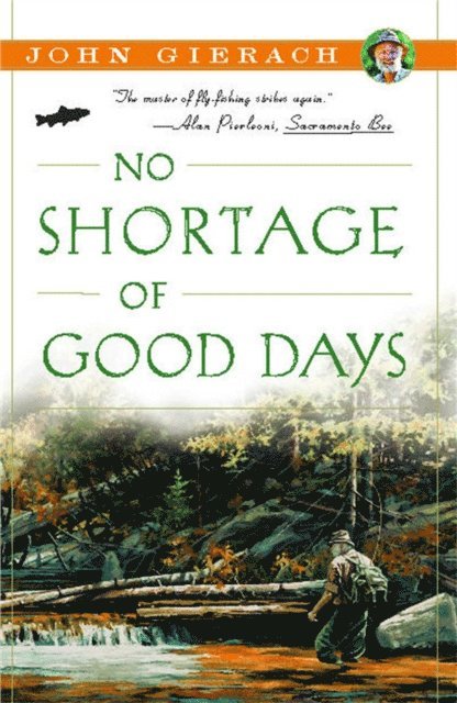 John Gierach - No Shortage of Good Days, E-bok