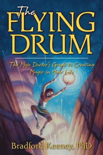 Bradford Keeney - Flying Drum, E-bok