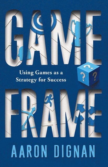 Aaron Dignan - Game Frame, E-bok