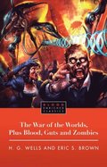 War of the Worlds, Plus Blood, Guts and Zombies
