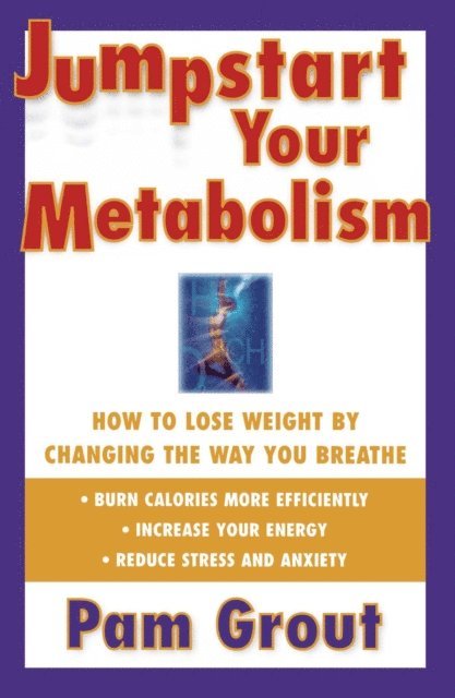 Pam Grout - Jumpstart Your Metabolism, E-bok