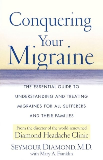 Seymour Diamond - Conquering Your Migraine, E-bok